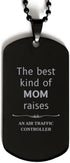 Funny Air Traffic Controller Mom Gifts, The best kind of MOM raises