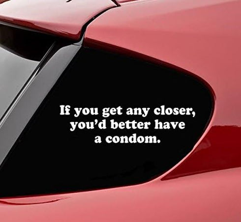 Slap-Art If You get Any Closer, You'd Better Have a Condom. Funny Vinyl