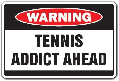 Tennis Addict Warning Sign for Sport Team Racquet Court Lessons Instructor