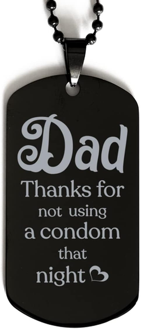 Generic New Dad, Dog Tag Necklace,Dad Thanks for not Using a Condom That