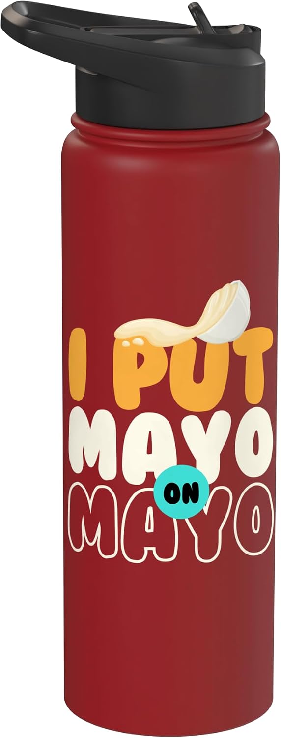 Mayonnaise Mayo Sauce Grilling Mayonaise Clothing I Put Mayo On Mayo I Fries Sauce Bbq Mayonnaise Lovers Stainless