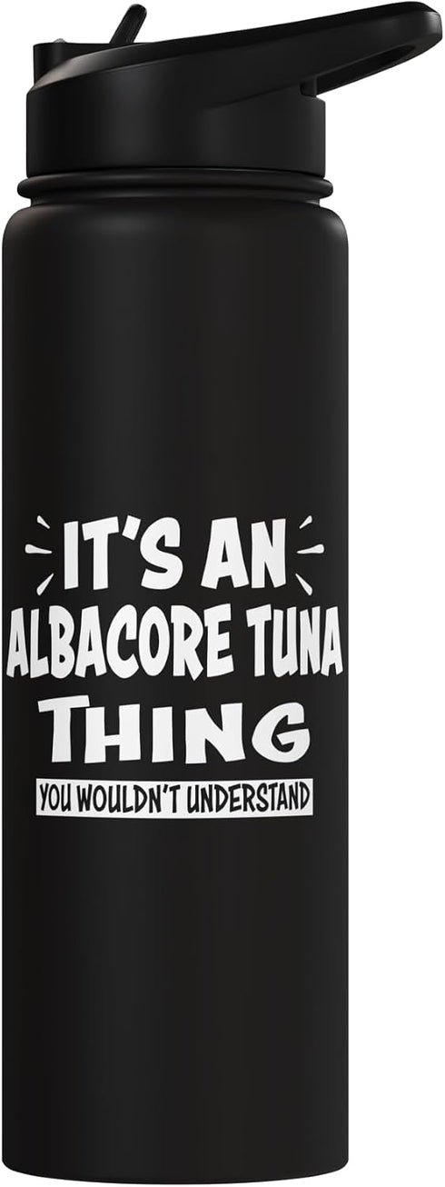 ALBACORE TUNA Animal Lovers Apparel ALBACORE TUNA Thing You Wouldn't Understand Animal Lovers Stainless Steel Insulated