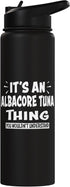 ALBACORE TUNA Animal Lovers Apparel ALBACORE TUNA Thing You Wouldn't Understand Animal Lovers Stainless Steel Insulated