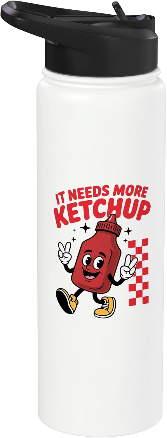 Funny Ketchup Themed Lover tee It Needs More Ketchup Funny Ketchup Lover Stainless Steel Insulated Water Bottle