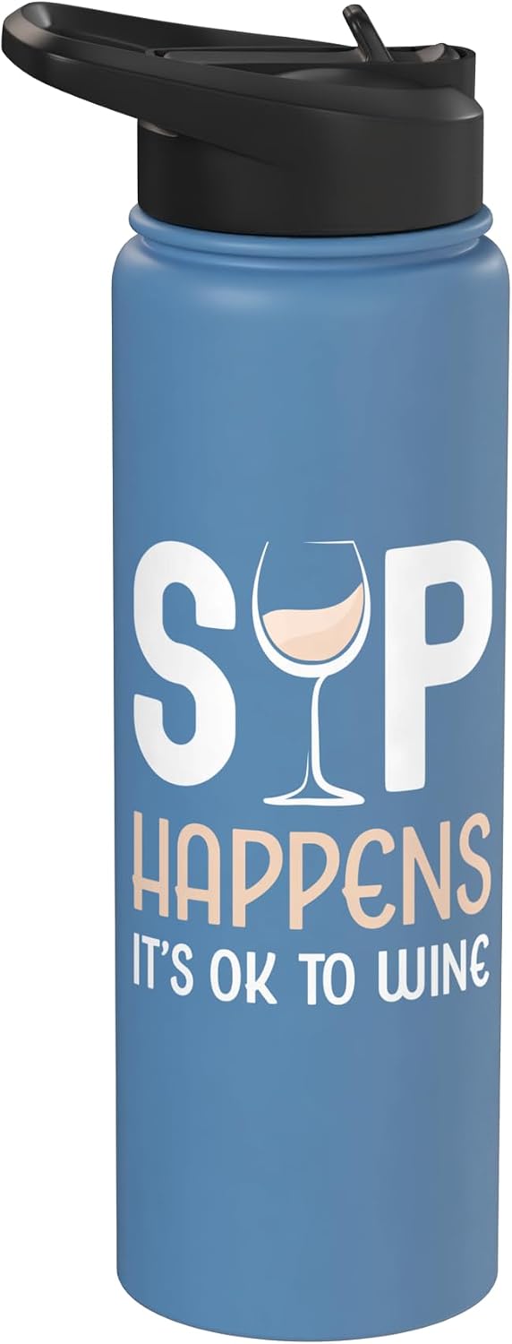 Funny Wine Drinkers Glass of Wine Humor Apparel Sip Happens It's Ok To Wine Funny White Wine Glass Drinker Stainless