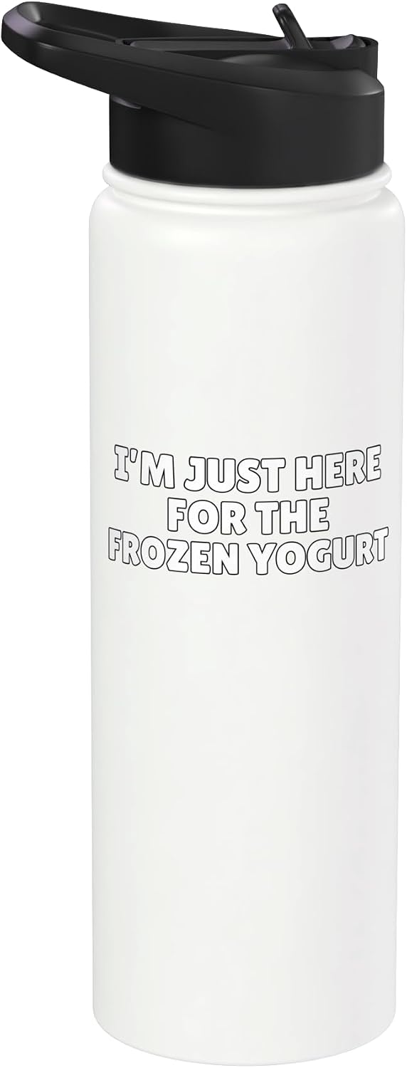 Funny Frozen Yogurt Lover Gift I'm Just Here For The Frozen Yogurt Funny Frozen Yogurt Stainless Steel
