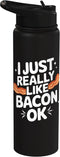 Bacon Meat Breakfast Bacons Bacon I Just Really Like Bacon Ok Stainless Steel Insulated Water Bottle