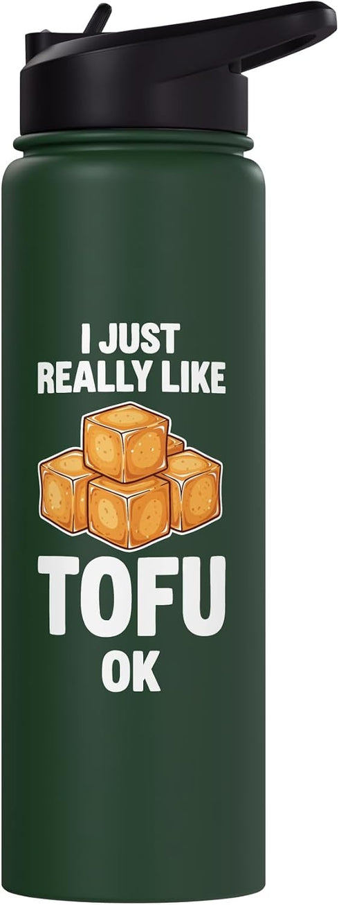 I just really like tofu ok. I just really like tofu ok Stainless Steel Insulated Water Bottle