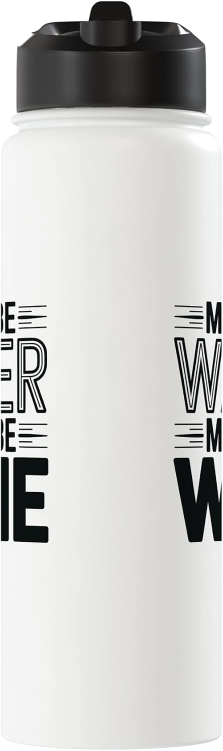 Funny Wine Lover Humor Water Joke Quote Might Be Water Might Be Wine Funny Wine Lover Stainless Steel Insulated Water