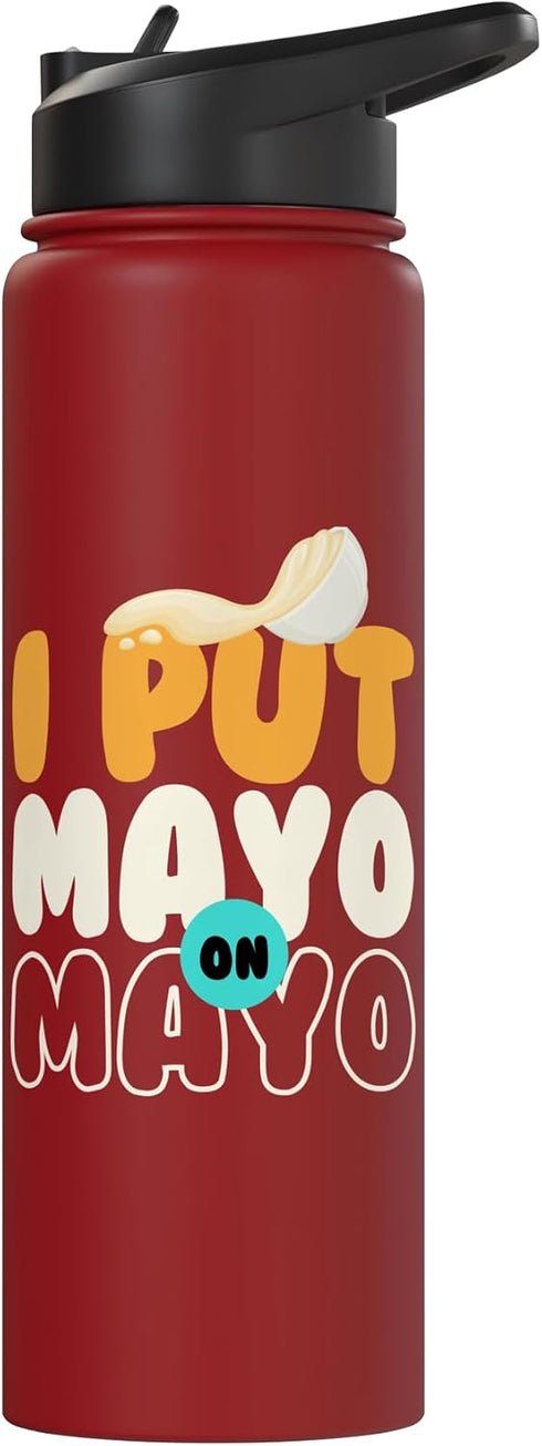 Mayonnaise Mayo Sauce Grilling Mayonaise Clothing I Put Mayo On Mayo I Fries Sauce Bbq Mayonnaise Lovers Stainless