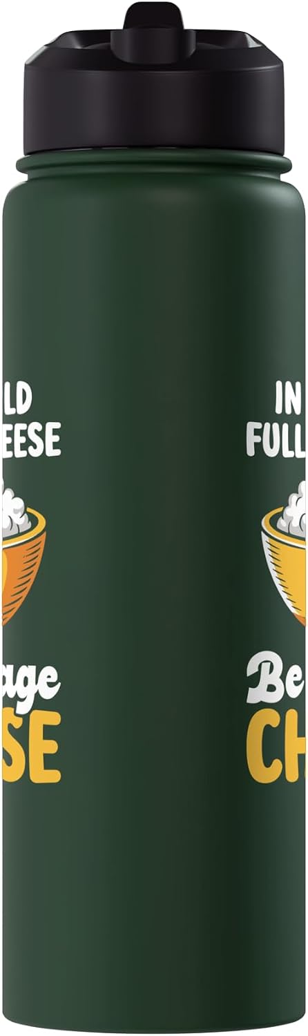 Cottage Cheese Design In a world full of cheese be cottage cheeseae Stainless Steel Insulated Water Bottle