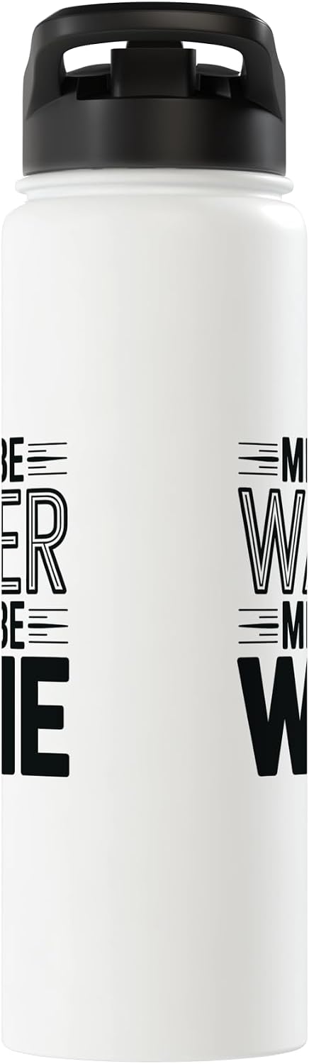 Funny Wine Lover Humor Water Joke Quote Might Be Water Might Be Wine Funny Wine Lover Stainless Steel Insulated Water