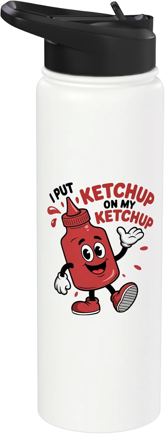 Funny Ketchup Themed Lover tee I Put Ketchup on my Ketchup Funny Ketchup kids Stainless Steel Insulated