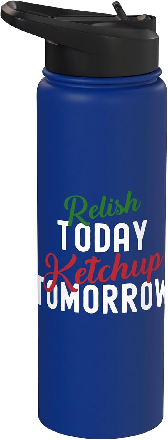 Ketchup Costume Kids I Wonder If Ketchup Loves Me Relish Today Ketchup Tomorrow Shirt Ketchup Relish Today Stainless Steel Insulated Water