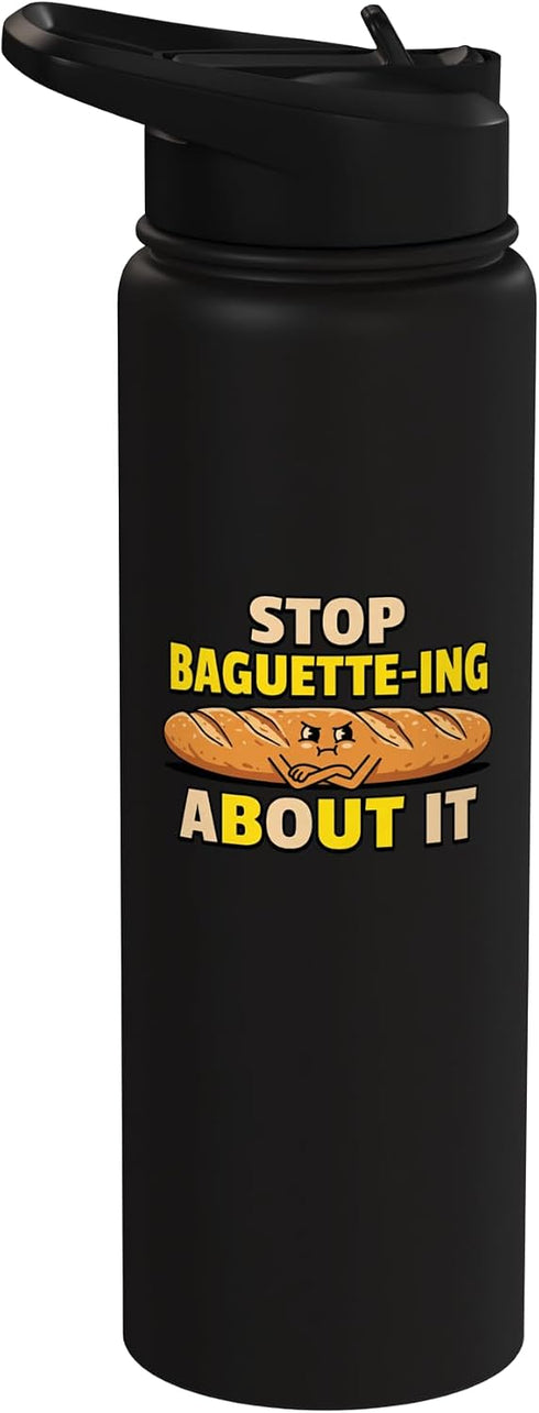 Bread Puns Bakery Designs Stop Baguette Ing About It Bakery Bread Puns Baking Stainless Steel Insulated