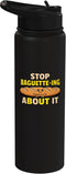 Bread Puns Bakery Designs Stop Baguette Ing About It Bakery Bread Puns Baking Stainless Steel Insulated