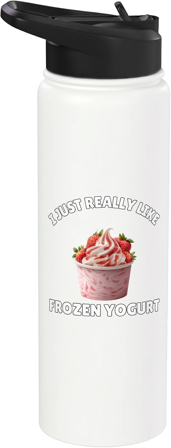 Funny Frozen Yogurt Lover Gift I Just Really Like Frozen Yogurt Funny Frozen Yogurt Humor Stainless Steel