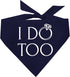 I Do Too Engagement Dog Bandana for Dogs, Navy OS 112 (GB)