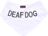 Deaf Dog White Bandana, Quality Personalised Embroidered Neck Scarf, Fashion Accessory to Warn Others of Your Dog