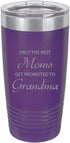 Only the Best Moms Get Promoted to Grandma, Stainless Steel Insulated Tumbler, 20 Oz, Purple