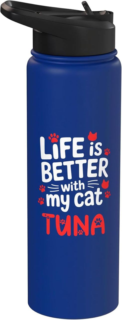 Tuna Cat Name GIfts Cat Name Tuna Life Is Better With My Cat Tuna Stainless Steel