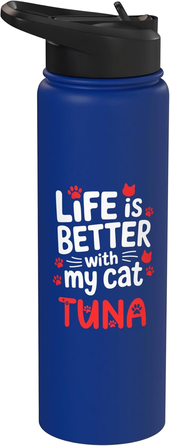 Tuna Cat Name GIfts Cat Name Tuna Life Is Better With My Cat Tuna Stainless Steel