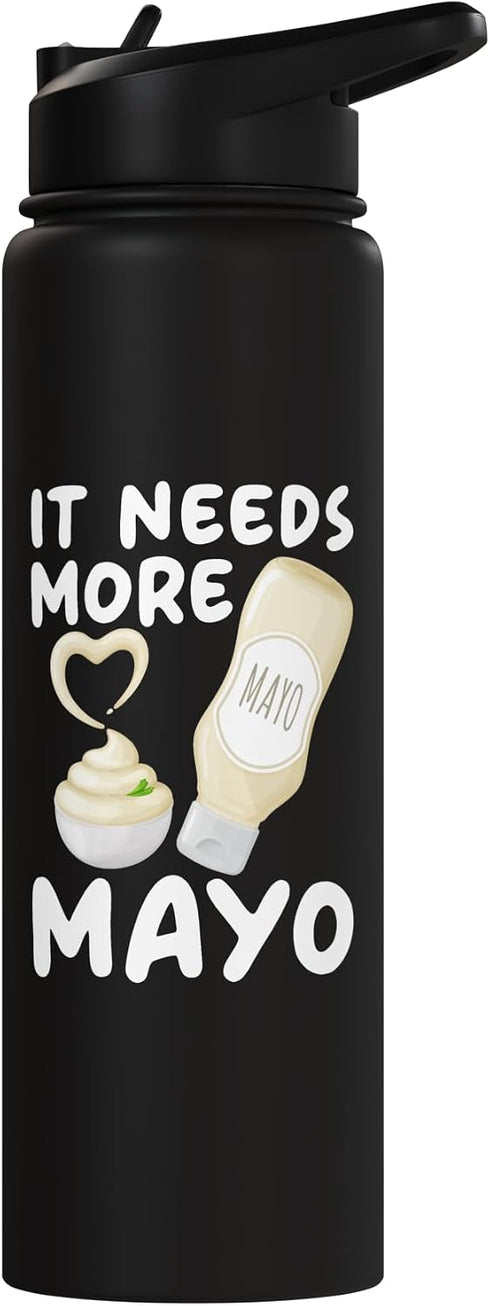 Condiment Ketchup Mayonnaise SteMi Apparel It Needs More Mayo Food Lover Foodie Mayonnaise Stainless Steel Insulated