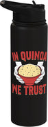 Quinoa Gifts In Quinoa We Trust Quinoa Stainless Steel Insulated Water Bottle