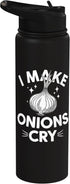 Cooking Kitchen Cook Baker Cooking I Make Onions Cry Stainless Steel Insulated Water Bottle