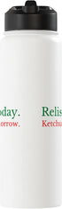Relish Ketchup Condiments Humor Food Lovers Gifts Relish Today Ketchup Tomorrow - Funny Sarcastic Sauce Pun Stainless