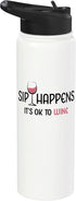 Funny Wine Drinkers Glass of Wine Humor Apparel Sip Happens It's Ok To Wine Funny Pink Wine Glass Drinker Stainless