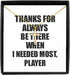 EzGift Funny Player Necklace Pendant Thanks For Always Be There Needed Most Cute