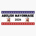 CNW Studio Abolish Mayonnaise 2024 Bumper Sticker Vinyl Decal 5"