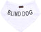 Blind Dog White Bandana - Quality Personalised Embroidered Neck Scarf Fashion Accessory to Warn Others of Your Dog