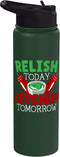 Condiment Ketchup Mayonnaise SteMi Apparel Relish Today Ketchup Tomorrow Food Lover Foodie Stainless Steel Insulated Water Bottle