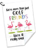 We are More Than Just Golf Friends Printed Golf Towel, Funny Flamingo Accessories for Men Women