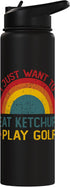 Retro Ketchup Lover Who also Play Golf Funny I just want to eat ketchup and Play Golf Christmas Stainless Steel