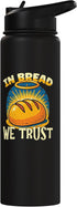 Baker Pastry Chef Bakery JV0 Bake Baking Bread In Bread We Trust Stainless Steel Insulated Water Bottle