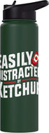 Funny Ketchup Lover tee Easily Distracted By Ketchup Funny Ketchup Lover Stainless Steel Insulated Water Bottle