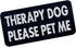 Therapy Dog Please Pet Me Service Dog Morale Tactical Patch for Vest/Harnesses