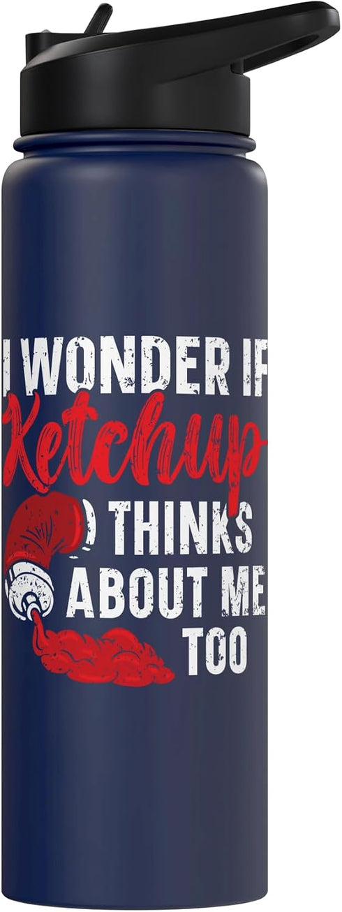Condiment Ketchup Lover SteMi Apparel I Wonder If Ketchup Thinks About Me Too Condiments Stainless Steel Insulated