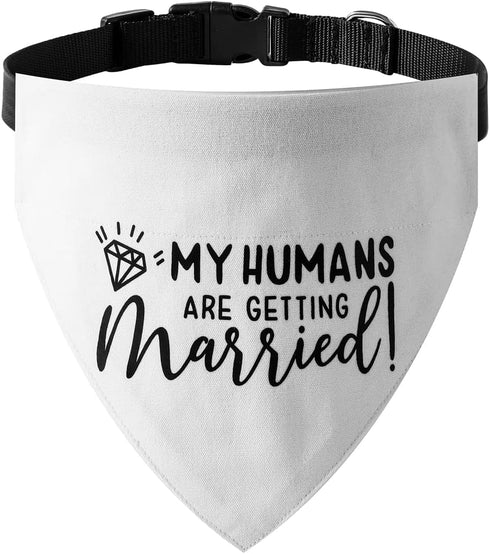 My Humans are Getting Married Dog Bandana Collar, Wedding Photo Prop, Medium, White