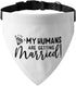 My Humans are Getting Married Dog Bandana Collar, Wedding Photo Prop, Medium, White
