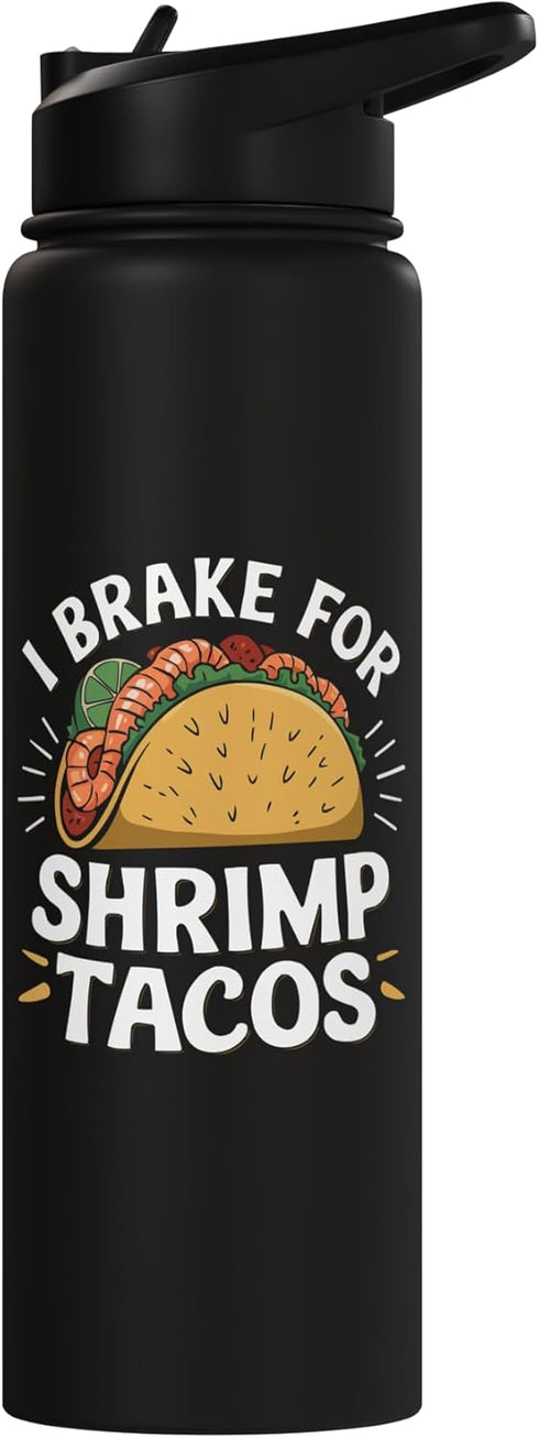 Shrimp Tacos Mexican Food SteMi Apparel Shrimp Tacos Mexican Food Mexico Cuisine Foodie Stainless Steel Insulated Water