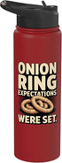 Onion Ring Expectations Food Humor Quote Funny Onion Ring Expectations Were Set Pun Stainless Steel Insulated Water Bottle