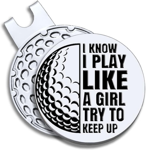 I Know I Play Like A Girl Golf Ball Marker with Magnetic Hat Clip, Funny Golf Gift for Women