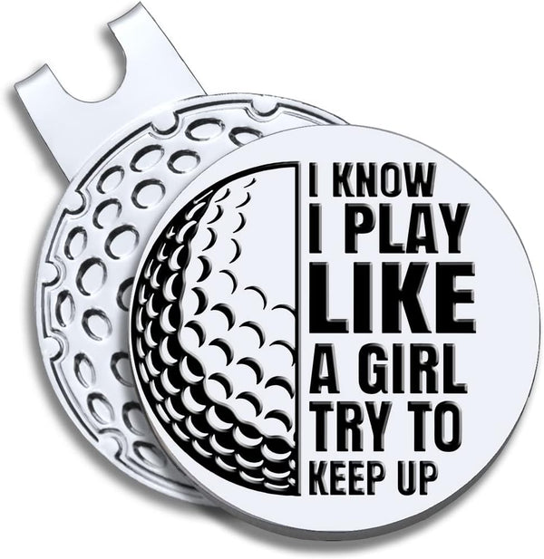 I Know I Play Like A Girl Golf Ball Marker with Magnetic Hat Clip, Funny Golf Gift for Women