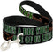 Buckle-Down Pet Leash, ONE of US Likes Big Sticks in Black/Brown/Green