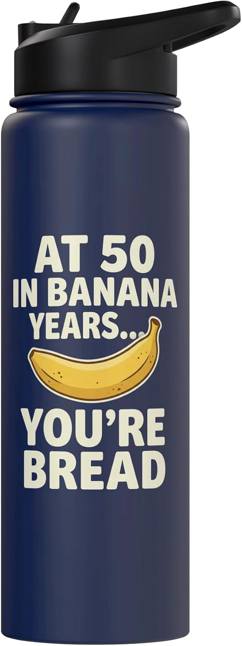 Banana Bread 50th Birthday Humor Dragonstudioteez 50 At In Banana Years You're Bread Birthay Aging Humor Stainless