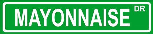 Mayonnaise 6" Bumper Sticker Decal Street Sign Art Design